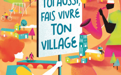 Toi aussi, fais vivre ton village